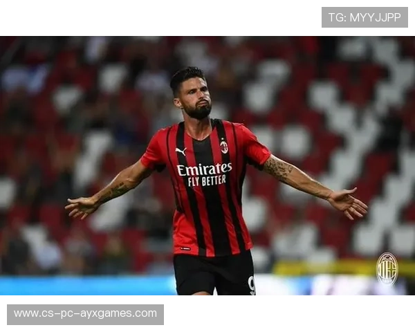 吉鲁稳固前场支点作用明显,AC米兰组织质量全面提升